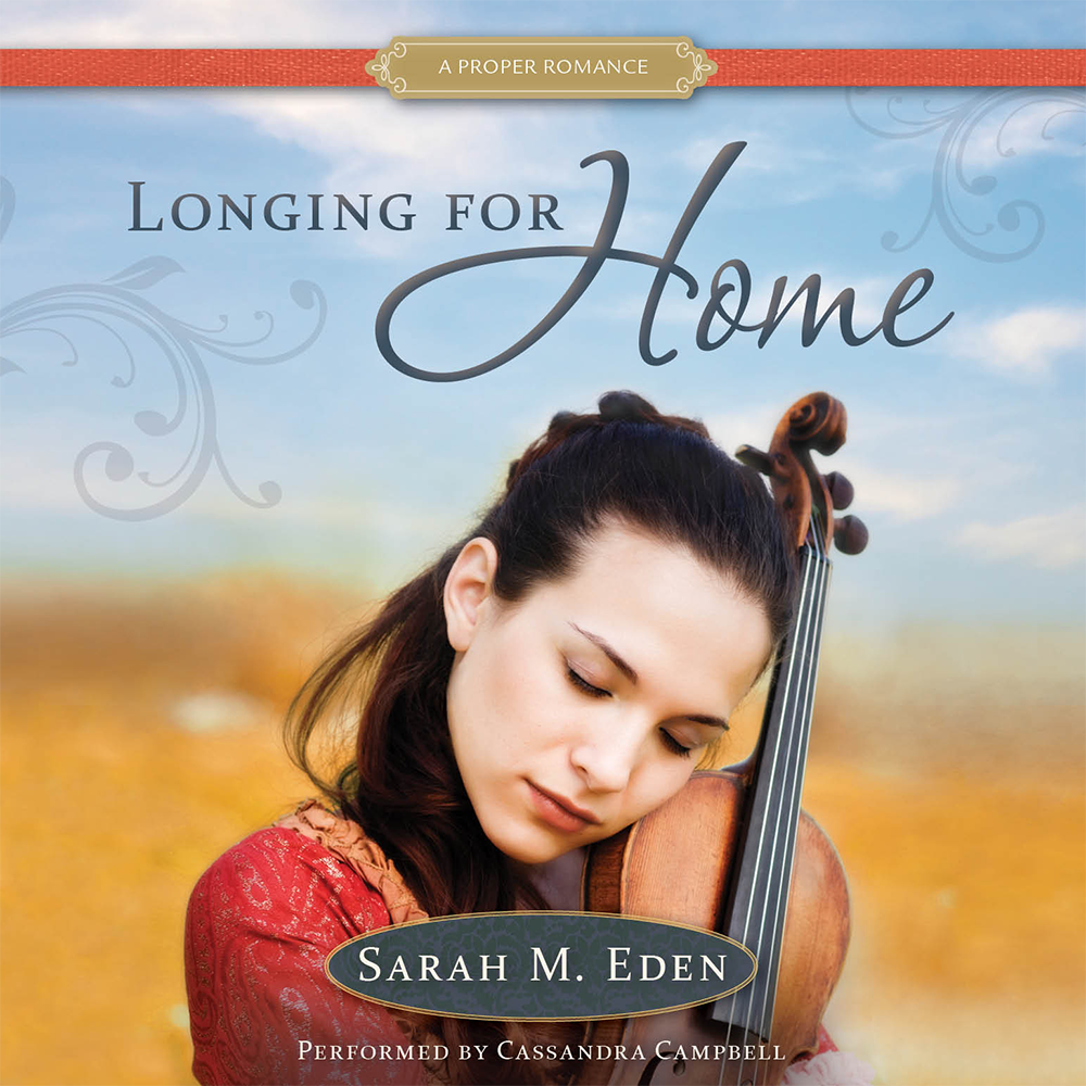 Longing for Home EDEN, SARAH M. Deseret Book